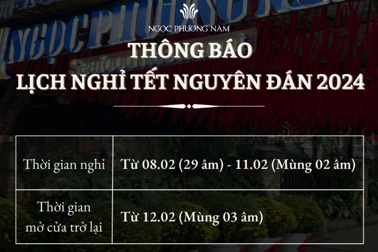 Thông báo lịch nghỉ Tết Nguyên Đán 2024 tại Nhà hàng Ngọc Phương Nam Hạ Long. Cập nhật thời gian nghỉ và ngày mở cửa khai xuân để phục vụ thực khách.